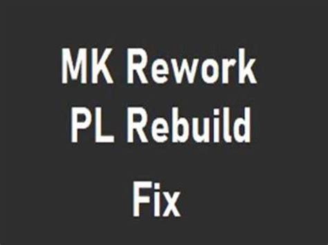 mk rework pl rebuilding fix